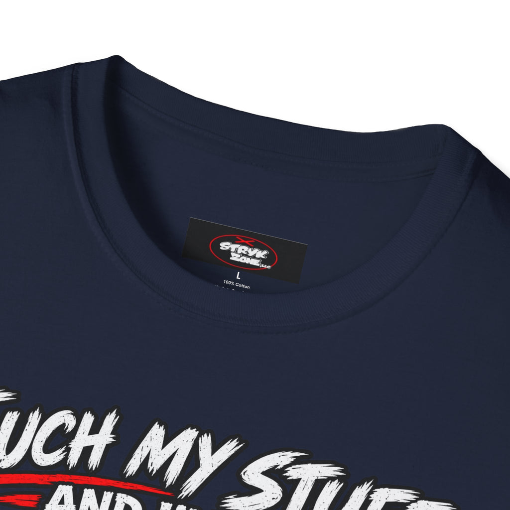 Funny 'Touch My Stuff and I'll Slap You So Hard Google Won't Be Able to Find You' T-Shirt