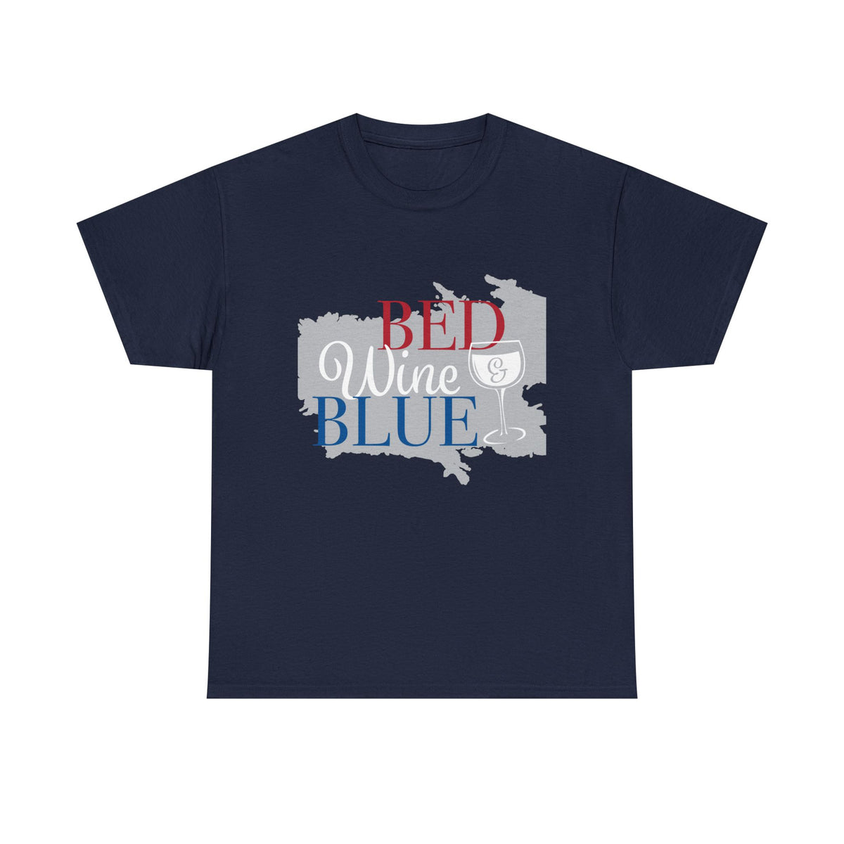 Bed Wine Blue T-Shirt — Patriotic Red White & Blue Graphic Tee