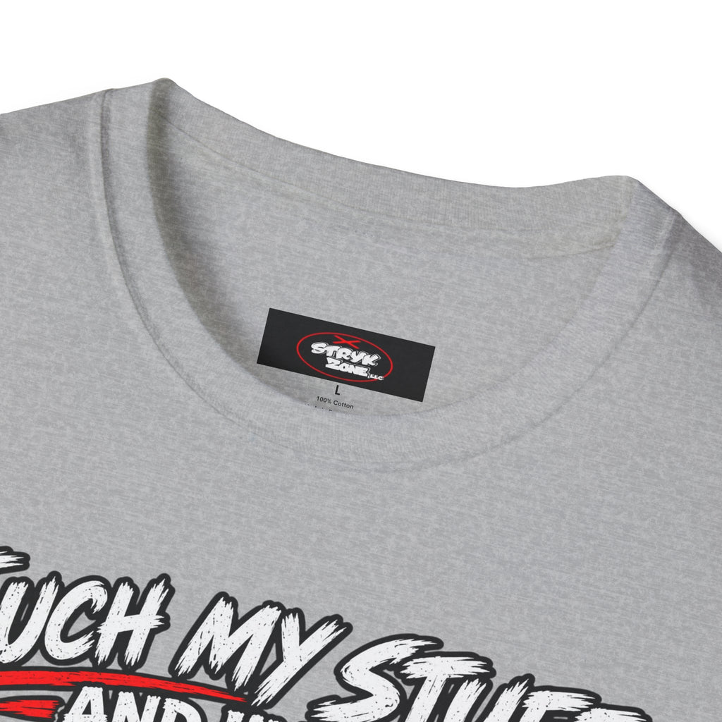Funny 'Touch My Stuff and I'll Slap You So Hard Google Won't Be Able to Find You' T-Shirt