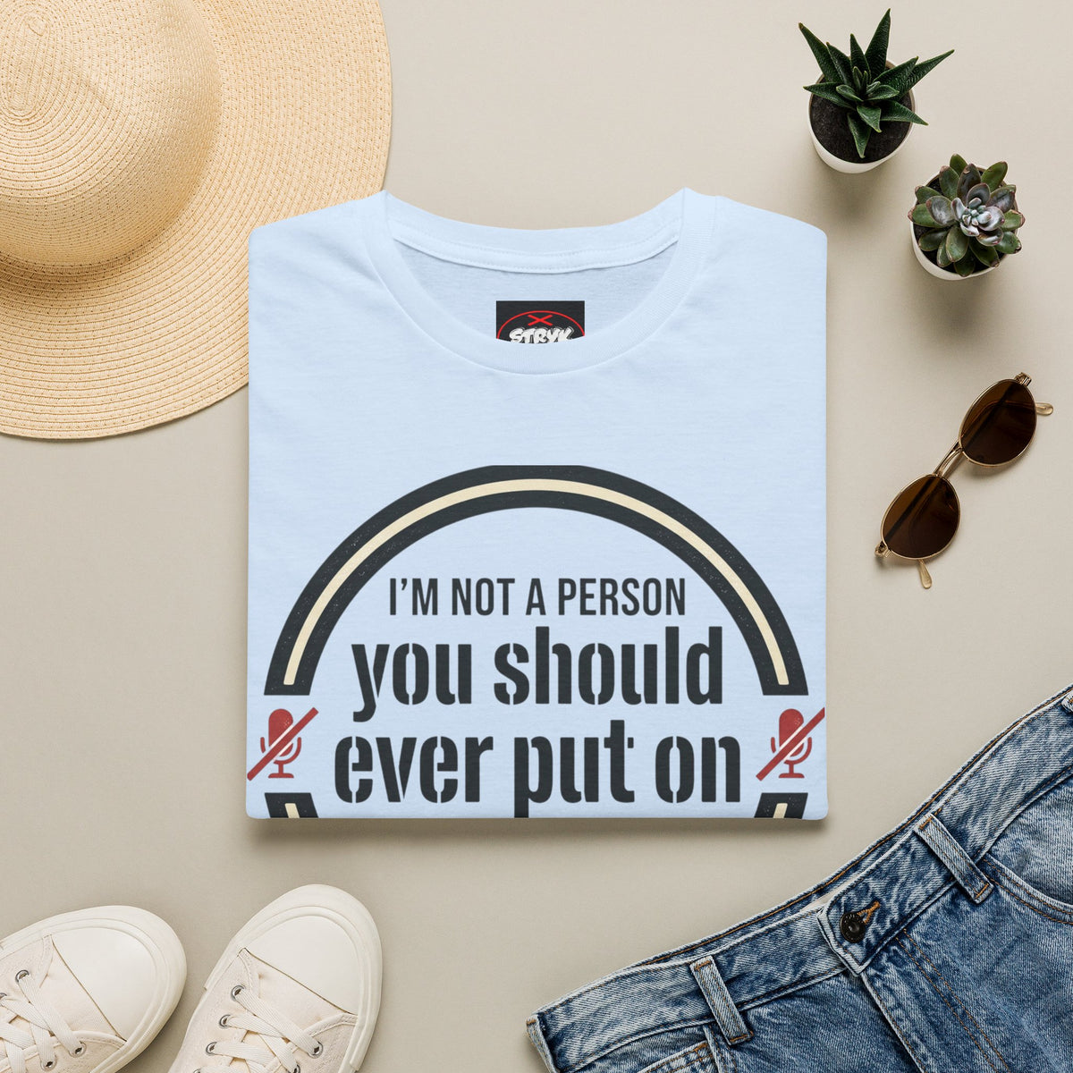 I'm Not A Person You Should Ever Put On Speakerphone T-Shirt