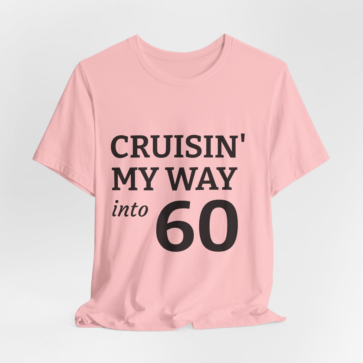 Cruisin' My Way Into 60 Tee — 60th Birthday Cruise Shirt