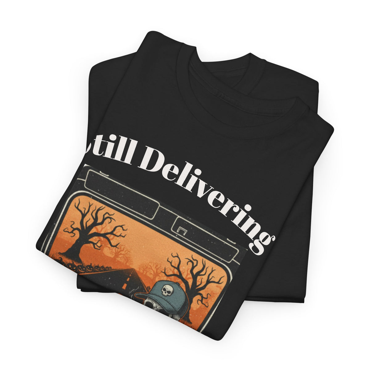 Still Delivering T-Shirt — Skeleton Trucker Retro Halloween Tee