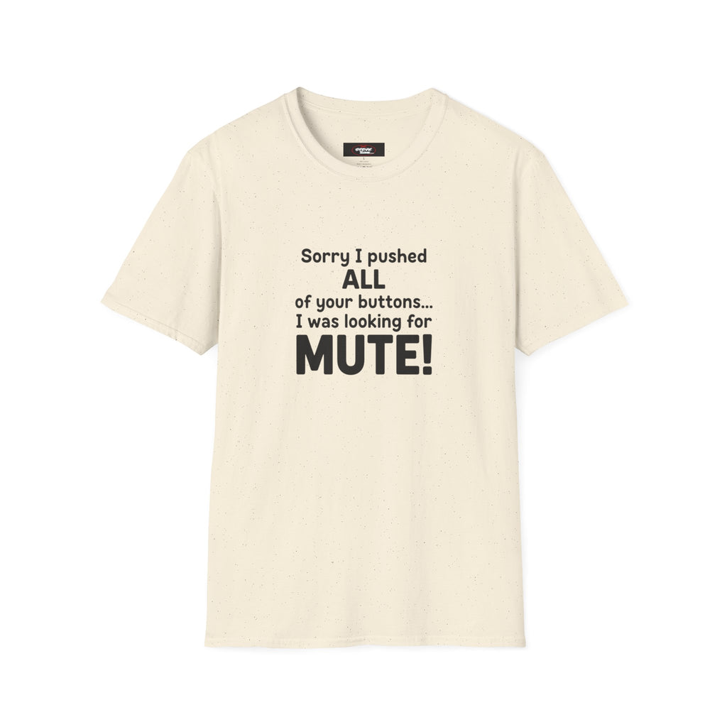 Funny "Sorry I Pushed All Your Buttons" T-Shirt